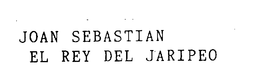 JOAN SEBASTIAN EL REY DEL JARIPEO