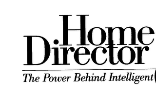 HOME DIRECTOR THE POWER BEHIND INTELLIGENT LIVING