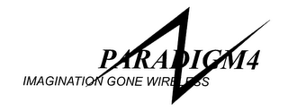 PARADIGM4 IMAGINATION GONE WIRELESS