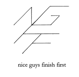 NGFF NICE GUYS FINISH FIRST