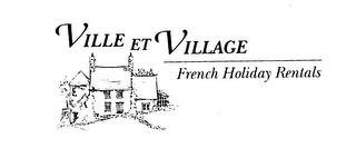 VILLE ET VILLAGE FRENCH HOLIDAY RENTALS