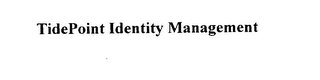 TIDEPOINT IDENTITY MANAGEMENT