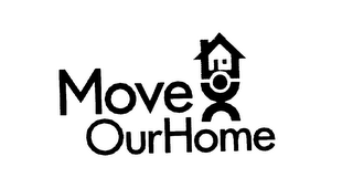 MOVE OUR HOME