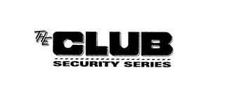 THE CLUB SECURITY SERIES