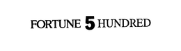 FORTUNE 5 HUNDRED