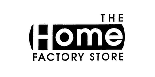 THE HOME FACTORY STORE