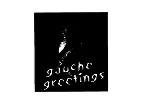 GAUCHE GREETINGS