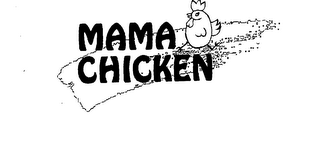 MAMA CHICKEN