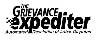 THE GRIEVANCE EXPEDITER AUTOMATED RESOLUTION OF LABOR DISPUTES