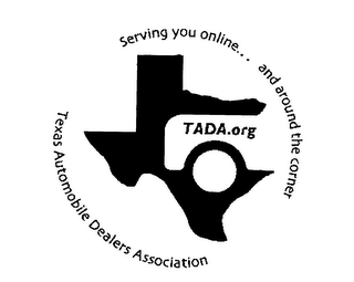 TADA.ORG TEXAS AUTOMOBILE DEALERS ASSOCIATION SERVING YOU ONLINE... AND AROUND THE CORNER