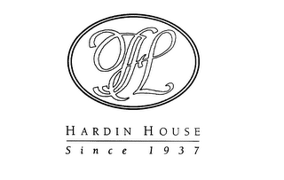 HL HARDIN HOUSE SINCE 1937