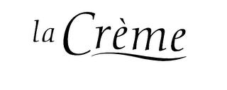 LA CREME