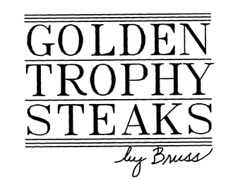 GOLDEN TROPHY STEAKS BY BRUSS