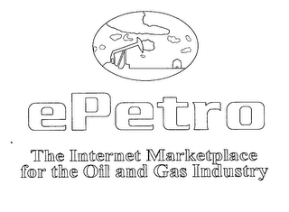 EPETRO THE INTERNET MARKETPLACE FOR THEOIL AND GAS INDUSTRY