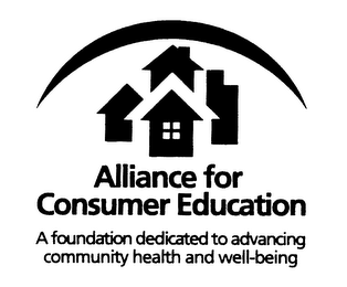 ALLIANCE FOR CONSUMER EDUCATION A FOUNDATION DEDICATED TO ADVANCING COMMUNITY HEALTH AND WELL-BEING