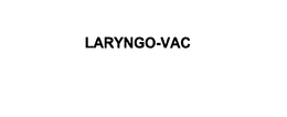 LARYNGO-VAC