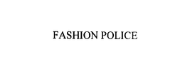 FASHION POLICE