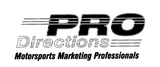 PRO DIRECTIONS MOTORSPORTS MARKETING PROFESSIONALS