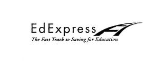 ED EXPRESS THE FAST TRACK TO SAVING FOREDUCATION