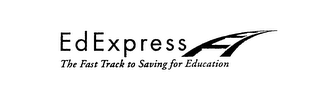 ED EXPRESS THE FAST TRACK TO SAVING FOR EDUCATION