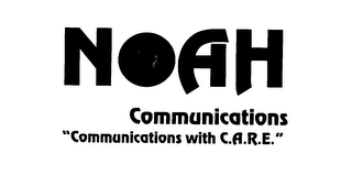 NOAH COMMUNICATIONS "COMMUNICATIONS WITH C.A.R.E."