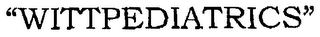 "WITTPEDIATRICS"