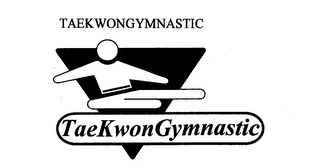 TAEKWONGYMNASTIC TAEKWONGYMNASTIC