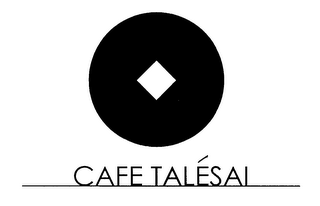 CAFE TALESAI