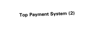 TOP PAYMENT SYSTEM (2)