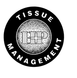 HP TISSUE MANAGEMENT