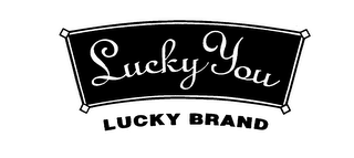 LUCKY YOU LUCKY BRAND