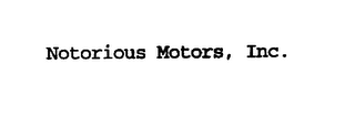 NOTORIOUS MOTORS, INC.