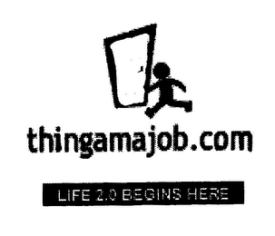 THINGAMAJOB.COM LIFE 2.0 BEGINS HERE