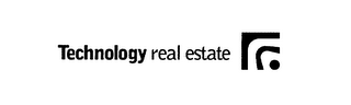 TECHNOLOGY REAL ESTATE