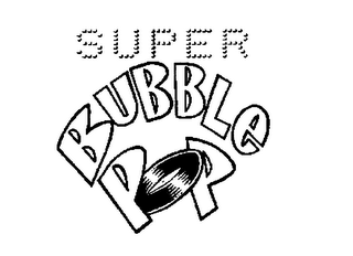 SUPPER BUBBLE POP