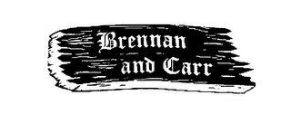 BRENNAN AND CARR