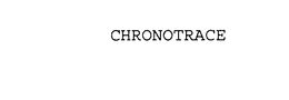 CHRONOTRACE