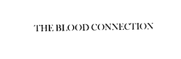 THE BLOOD CONNECTION, INCORPORATED