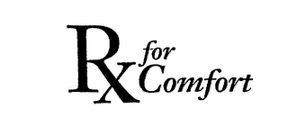 RX FOR COMFORT