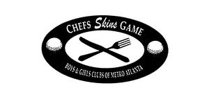 CHEFS SKINS GAME BOYS & GIRLS CLUB OF METRO ATLANTA
