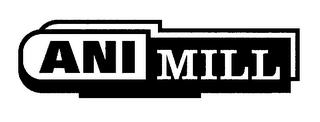 ANIMILL