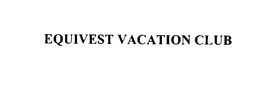 EQUIVEST VACATION CLUB