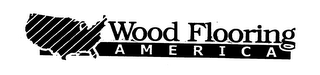 WOOD FLOORING AMERICA