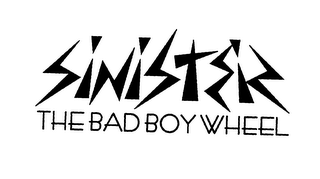 SINISTER THE BAD BOY WHEEL