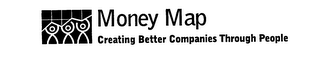 MONEY MAP CREATING BETTER COMPANIES THROUGH PEOPLE