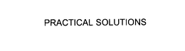PRACTICAL SOLUTIONS