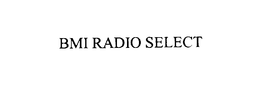 BMI RADIO SELECT