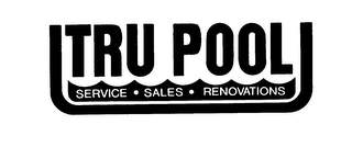 TRU POOL SERVICE SALES RENOVATIONS