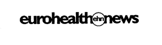 EUROHEALTH EHN NEWS