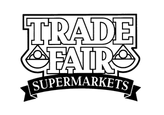 TRADE FAIR SUPERMARKETS